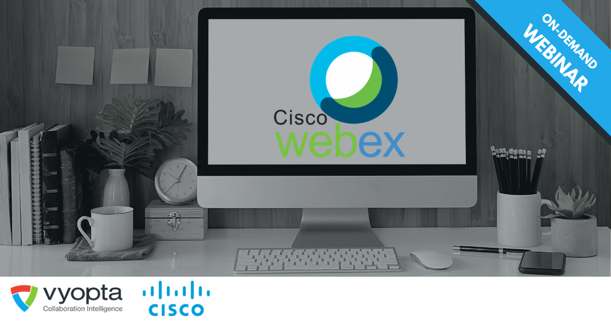 Webinar: How to unlock the full potential of Webex